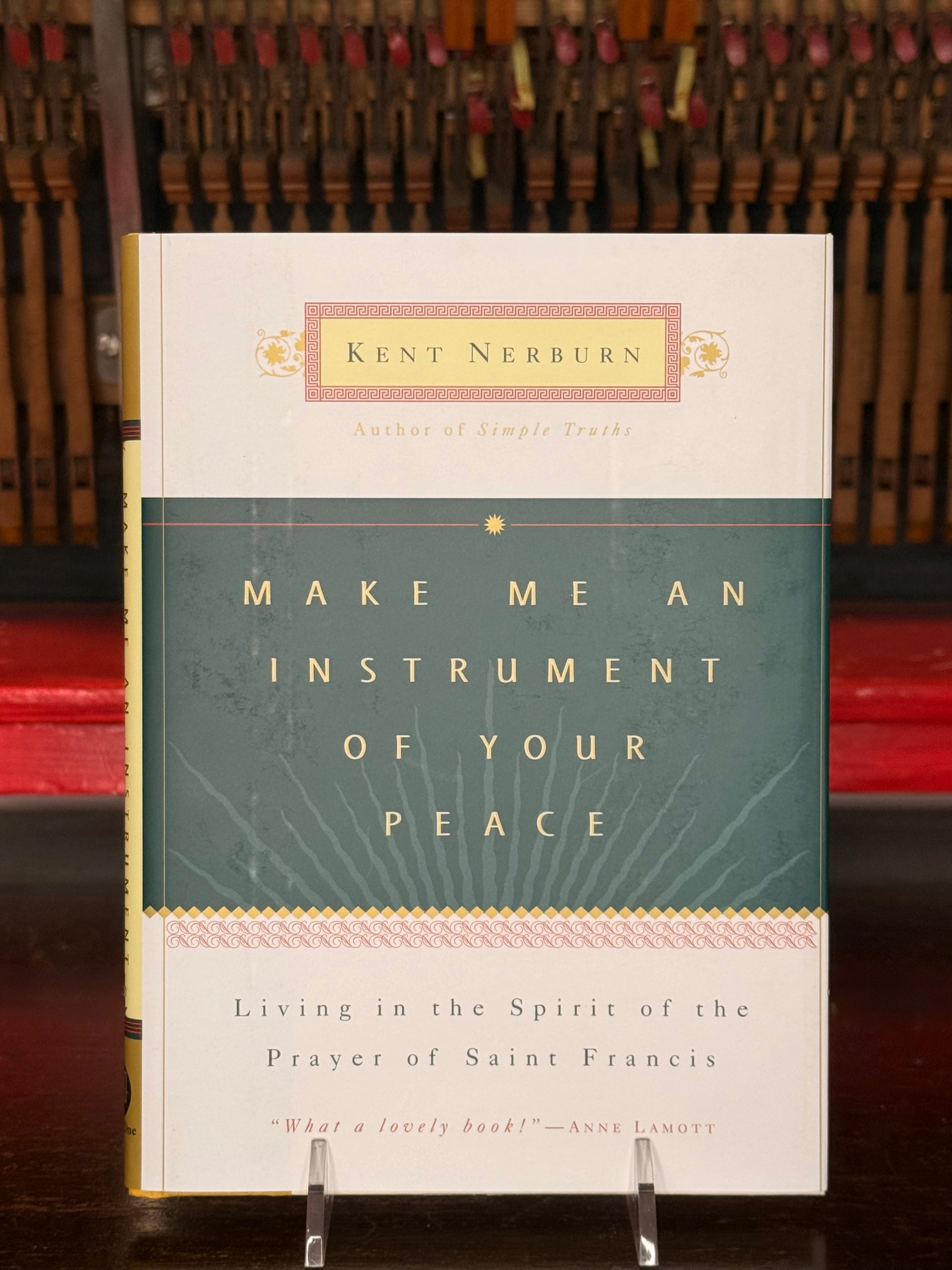 Make Me an Instrument of Your Peace : Kent Nerburn