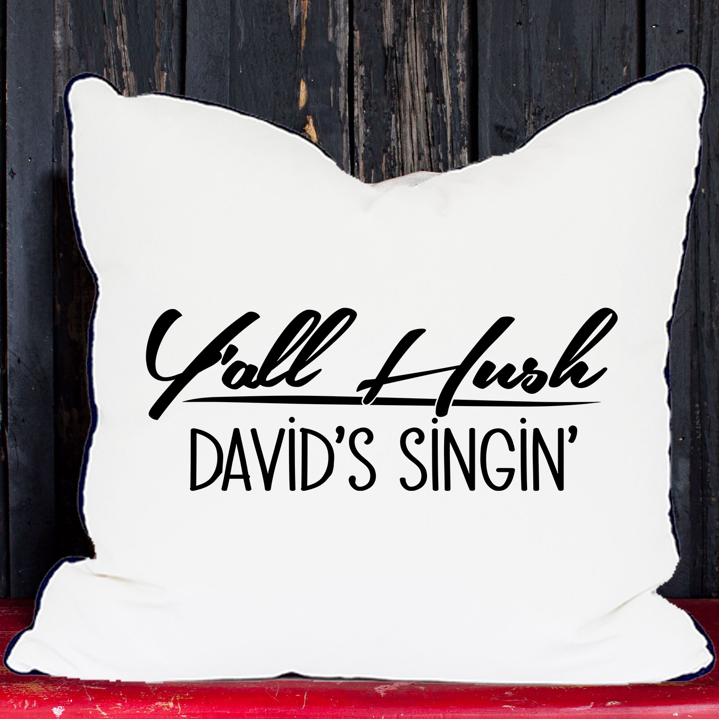 Y'all Hush Pillow